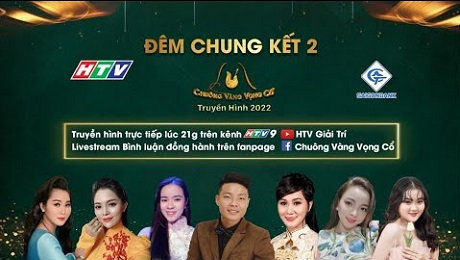 Xem Show TV SHOW Chuông Vàng Vọng Cổ 2022 CHUNG KẾT 2 HD Online.
