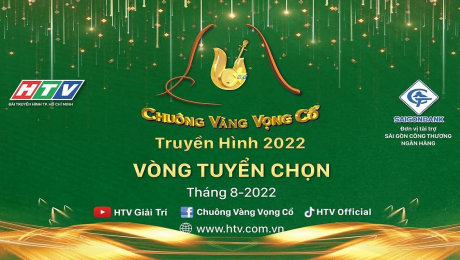 Xem Show TV SHOW Chuông Vàng Vọng Cổ 2022 VÒNG TUYỂN CHỌN 4 HD Online.