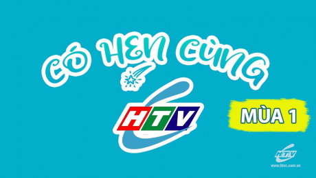 Xem Show TV SHOW Có Hẹn Cùng HTVC Mùa 1 HD Online.