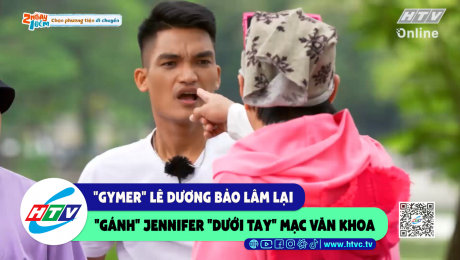 Xem Show CLIP HÀI "Gymer" Lê Dương Bảo Lâm lại "gánh" Jennifer "dưới tay" Mạc Văn Khoa HD Online.