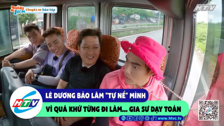 Xem Show CLIP HÀI Lê Dương Bảo Lâm "tự nể" mình vì quá khứ từng đi làm....gia sư dạy toán HD Online.