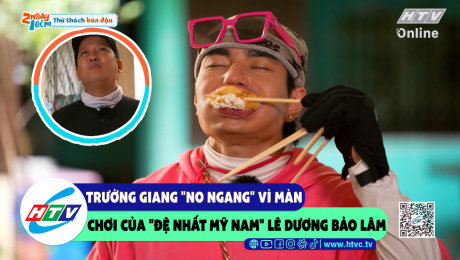 Xem Show CLIP HÀI Trường Giang "no ngang" vì màn chơi của "đệ nhất mỹ nam" Lê Dương Bảo Lâm HD Online.