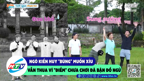 Xem Show CLIP HÀI Ngô Kiến Huy "búng" muốn xỉu vẫn thua vì "điềm" chưa chơi đã bận đồ ngủ HD Online.