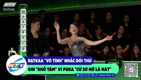 Xem Show CLIP HÀI Đạtkaa "vô tình" nhắc đối thủ, Gin "khổ tâm" vì Puka "cứ sơ hở là hát" HD Online.