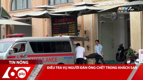 Xem Clip ĐIỀU TRA VỤ NGƯỜI ĐÀN ÔNG CHẾT TRONG KHÁCH SẠN HD Online.