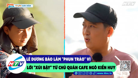 Xem Show CLIP HÀI Lê Dương Bảo Lâm "phun trào" vì lời "xúi bậy" từ chủ quán cafe Ngô Kiến Huy HD Online.