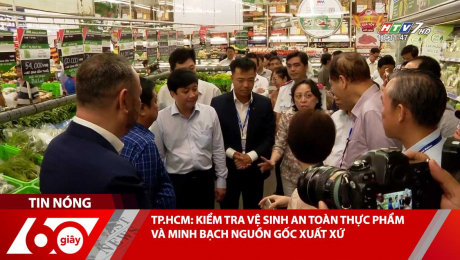 Xem Clip TP.HCM: KIỂM TRA VỆ SINH AN TOÀN THỰC PHẨM VÀ MINH BẠCH NGUỒN GỐC XUẤT XỨ HD Online.