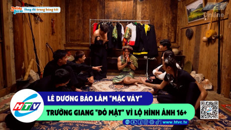 Xem Show CLIP HÀI Lê Dương Bảo Lâm "mặc váy", Trường Giang "đỏ mặt" vì lộ hình ảnh 16+ HD Online.