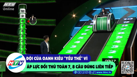 Xem Show CLIP HÀI Đội của Oanh Kiều "yếu thế" vì áp lực đối thủ toàn 7, 8 câu đúng liên tiếp HD Online.