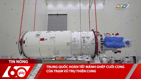 Xem Clip TRUNG QUỐC HOÀN TẤT MẢNH GHÉP CUỐI CÙNG CỦA TRẠM VŨ TRỤ THIÊN CUNG HD Online.