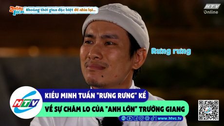 Xem Show CLIP HÀI Kiều Minh Tuấn "rưng rưng" kể về sự chăm lo của "anh lớn" Trường Giang HD Online.