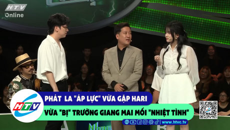 Xem Show CLIP HÀI Phát La "áp lực" vừa gặp Hari vừa "bị" Trường Giang mai mối "nhiệt tình HD Online.