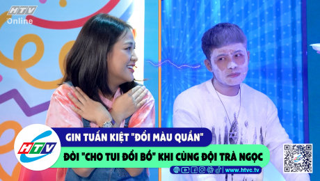 Xem Show CLIP HÀI Gin Tuấn Kiệt "đổi màu quần" đòi "cho tui đổi bồ" khi cùng đội Trà Ngọc HD Online.