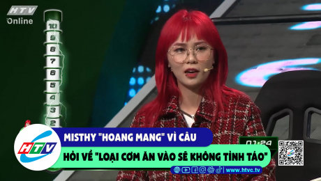 Xem Show CLIP HÀI Misthy "hoang mang" vì câu hỏi về "loại cơm ăn vào sẽ không tỉnh táo" HD Online.