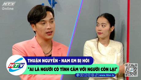 Xem Show CLIP HÀI Thuận Nguyễn - Nam Em bị hỏi "ai là người có tình cảm với người còn lại" HD Online.