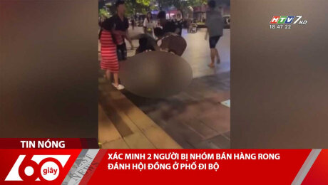 Xem Clip XÁC MINH 2 NGƯỜI BỊ NHÓM BÁN HÀNG RONG ĐÁNH HỘI ĐỒNG Ở PHỐ ĐI BỘ HD Online.