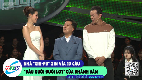 Xem Show CLIP HÀI Nhà "Gin-Pu" xin vía 10 câu "đầu xuôi đuôi lọt" của Khánh Vân HD Online.