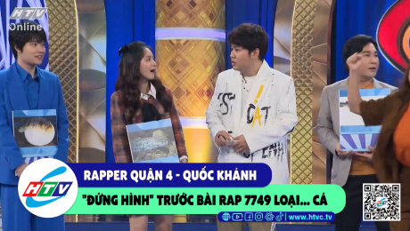 Xem Show CLIP HÀI Rapper quận 4 - Quốc Khánh "đứng hình" trước bài rap 7749 loại....cá HD Online.