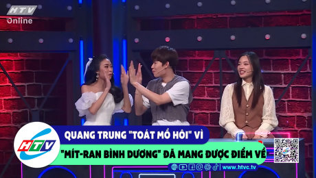 Xem Show CLIP HÀI Quang Trung "toát mồ hôi" vì "mít-ran Bình Dương" đã mang được điểm về HD Online.