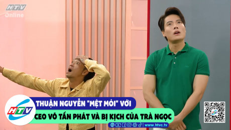 Xem Show CLIP HÀI Thuận Nguyễn "mệt mỏi" với CEO Võ Tấn Phát và bi kịch của Trà Ngọc HD Online.
