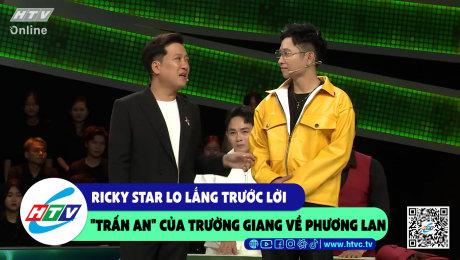 Xem Show CLIP HÀI Ricky Star lo lắng trước lời "trấn án" của Trường Giang về Phương Lan HD Online.