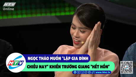 Xem Show CLIP HÀI Ngọc Thảo muốn "lập gia đình chiều nay" khiến Trường Giang "hết hồn" HD Online.