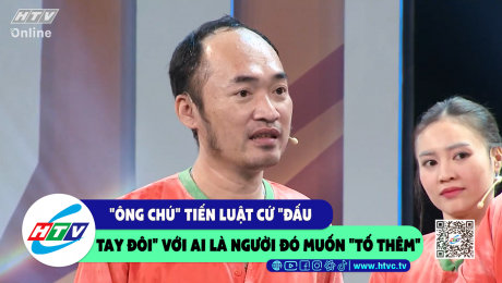 Xem Show CLIP HÀI "Ông chú" Tiến Luật cứ "đấu tay đôi" với ai là người đó muốn "tố thêm" HD Online.