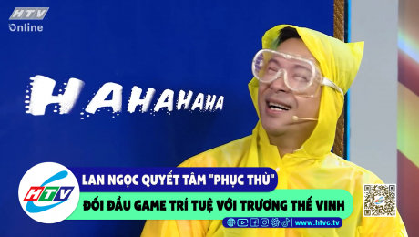 Xem Show CLIP HÀI Lan Ngọc quyết tâm "phục thù" đối đầu game trí tuệ với Trương Thế Vinh HD Online.