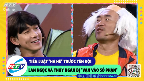 Xem Show CLIP HÀI Tiến Luật "hả hê" trước tên đội Lan Ngọc và Thúy Ngân bị "vận vào số phận" HD Online.