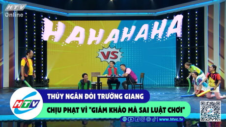 Xem Show CLIP HÀI Thúy Ngân đòi Trường Giang chịu phạt vì "giám khảo mà sai luật chơi" HD Online.