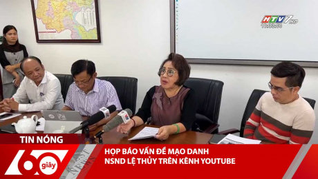 Xem Clip HỌP BÁO VẤN ĐỀ MẠO DANH NSND LỆ THỦY TRÊN KÊNH YOUTUBE HD Online.