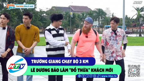 Xem Show CLIP HÀI Trường Giang chạy bộ 3km, Lê Dương Bảo Lâm "đổ thừa" khách mời HD Online.