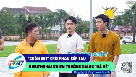 Xem Show CLIP HÀI "Chân sút" Cris Phan xếp sau HieuThuHai khiến Trường Giang "hả hê" HD Online.