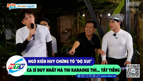 Xem Show CLIP HÀI Ngô Kiến Huy chứng tỏ "độ xui" ca sĩ duy nhất mà thi karaoke thì... tắt tiếng HD Online.