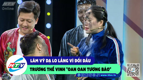 Xem Show CLIP HÀI Lâm Vỹ Dạ lo lắng vì đối đầu Trương Thế Vinh "oan oan tương báo" HD Online.