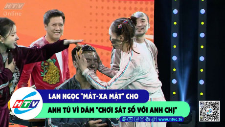 Xem Show CLIP HÀI Lan Ngọc "mát-xa mặt" cho Anh Tú vì dám "chơi sát số với anh chị" HD Online.