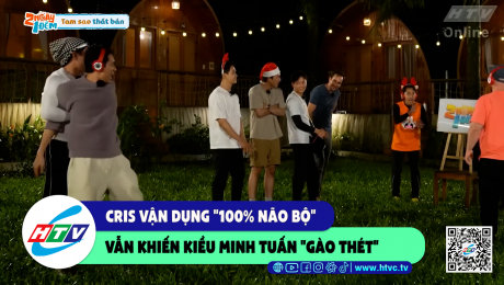 Xem Show CLIP HÀI Cris vận dụng "100% não bộ" vẫn khiến Kiều Minh Tuấn "gào thét" HD Online.