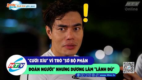 Xem Show CLIP HÀI "Cười xỉu" vì trò "sờ bộ phận đoán người" nhưng Dương Lâm "lãnh đủ" HD Online.