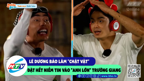 Xem Show CLIP HÀI Lê Dương Bảo Lâm "chật vật" đặt hết niềm tin vào "anh lớn" Trường Giang HD Online.