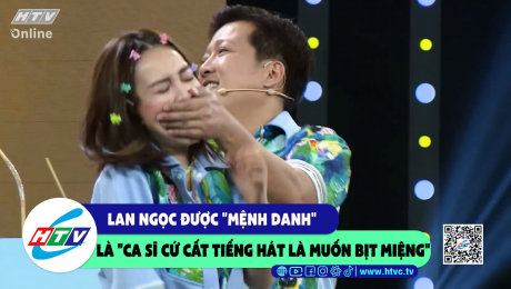 Xem Show CLIP HÀI Lan Ngọc được "mệnh danh" là "ca sĩ cứ cất tiếng hát là muốn bịt miệng" HD Online.