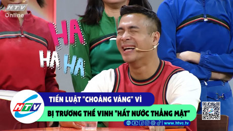 Xem Show CLIP HÀI Tiến Luật "choáng váng" vì bị Trương Thế Vinh "hất nước thẳng mặt" HD Online.