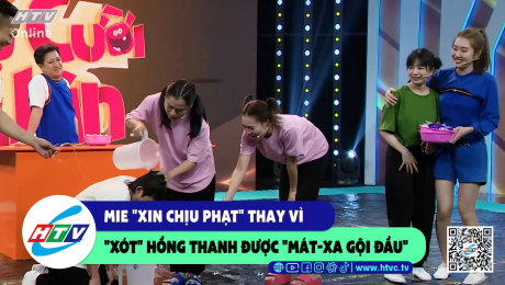 Xem Show CLIP HÀI Mie "xin chịu phạt" thay vì "xót" Hồng Thanh được "mát-xa gội đầu" HD Online.