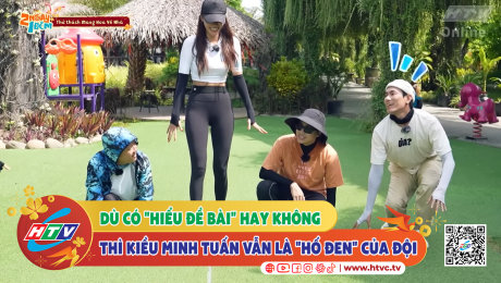 Xem Show CLIP HÀI Dù có "hiểu đề bài" hay không thì Kiều Minh Tuấn vẫn là "hố đen" của đội HD Online.