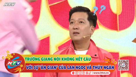 Xem Show CLIP HÀI Trường Giang nói không hết câu với sự "ăn gian" của Lan Ngọc và Thúy Ngân HD Online.