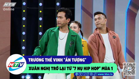 Xem Show CLIP HÀI Trương Thế Vinh "ấn tượng" Xuân Nghị trở lại từ "7 nụ hip hop" mùa 1 HD Online.