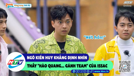 Xem Show CLIP HÀI Ngô Kiến Huy khẳng định nhìn thấy "hào quang...gánh team" của Issac HD Online.