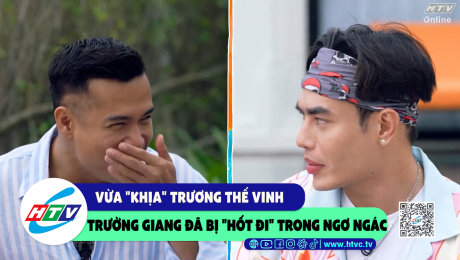 Xem Show CLIP HÀI Vừa "khịa" Trương Thế Vinh, Trường Giang đã bị "hốt đi" trong ngơ ngác HD Online.