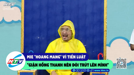 Xem Show CLIP HÀI Mie "hoang mang" vì Tiến Luật "giận Hồng Thanh nên đòi trút lên mình" HD Online.