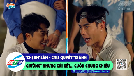 Xem Show CLIP HÀI "Chị em" Lâm - Cris quyết "giành giường" nhưng cái kết... cuốn chung chiếu HD Online.