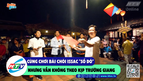 Xem Show CLIP HÀI Cùng chơi bài chòi Issac "số đỏ" nhưng vẫn không theo kịp Trường Giang HD Online.